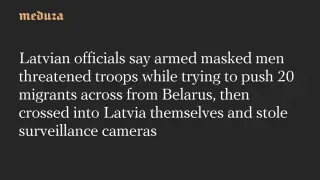 Latvia Reports Armed Intruders Sabotaged Border Cameras After Threatening Troops