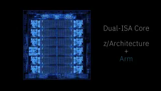 IBM Debuts Dual-ISA Mainframe Core to Run Z and Arm Apps on One Chip