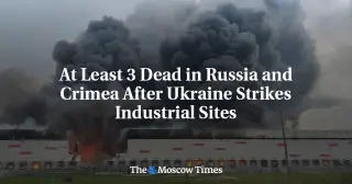 Ukraine strikes hit Russia's industrial hubs, killing at least three