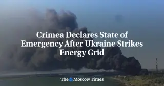 Crimea Declares Emergency After Ukrainian Strikes Disrupt Power Grid