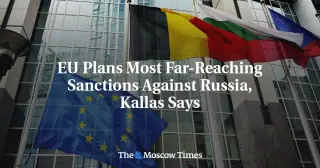 EU to Expand Russia Sanctions, Targeting 1,600 New Targets