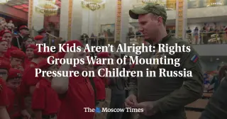 Russia’s Wartime Education Push Draws Rights Groups’ Alarm over Minors
