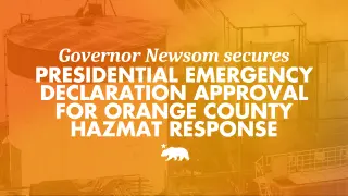 Newsom Wins Presidential Backing for Orange County Hazmat Response
