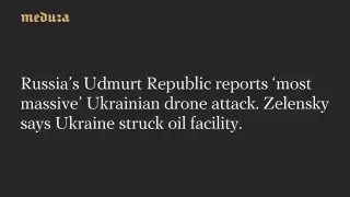 Ukraine fires mass drone strikes on Udmurtia, targeting oil-linked facilities