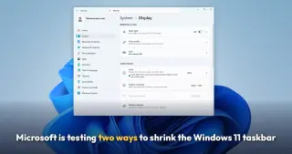 Windows 11 gains true taskbar shrink and icon-size toggle in testing
