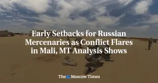 Mali Weekend Attacks Strain Russia-Backed Forces as Kidal Evacuates