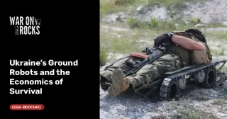 The Last Mile Goes Robotic: Ukraine’s Ground-Drones Redefine War