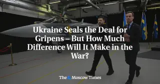 Ukraine Bags Gripens: EU-Backed Jets to Bolster the Skies, Not Decide the War