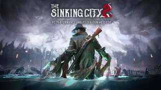 The Sinking City 2 PC: Practical Settings Guide for Smoother Frames