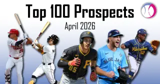 April 2026 MLB Top 100 Prospects Update: New Names, Risers, and Refined Scouting