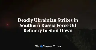 Ukrainian Drones Force Russian Refineries to Halt Operations, Two Dead
