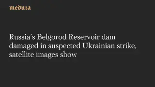 Satellite imagery points to suspected Ukrainian strike in Belgorod dam damage