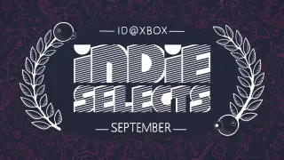 ID@XBOX's September Indie Selects: Six Genre-Bending Worlds Shine