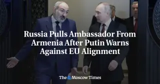 Russia Pushes Armenia to Pick Sides: EU Path Versus the Eurasian Bloc