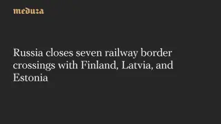 Russia halts cross-border rail travel at seven border crossings with Finland, Latvia, and Estonia