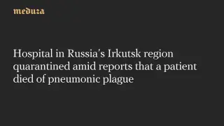 Siberian Lab Worker Death Sparks Plague Quarantine and Cover-Up Allegations