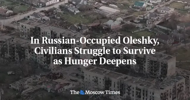 Oleshky’s Humanitarian Collapse: Starvation and Blockade in Russian-Occupied Kherson