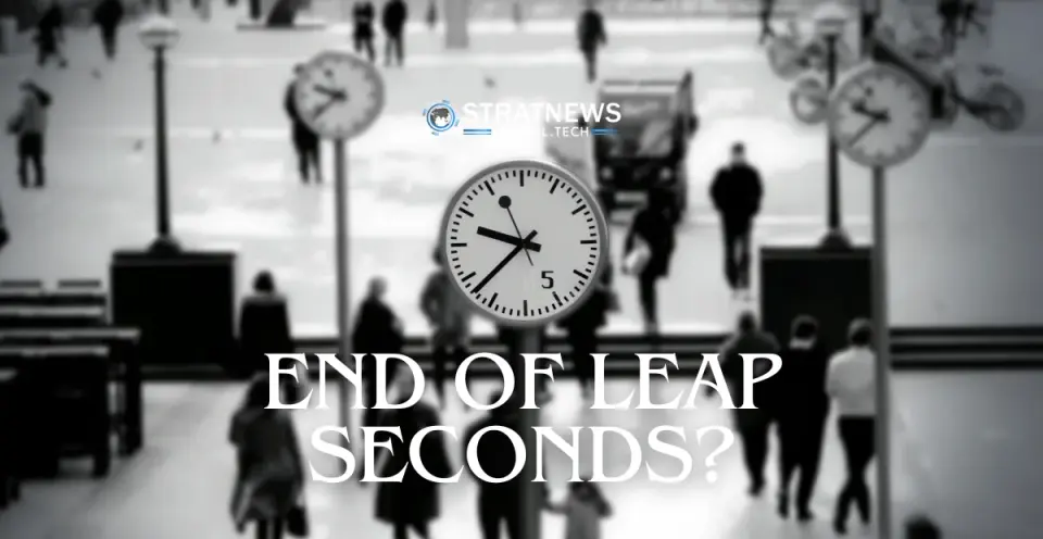 Global Timekeepers Vote in Versailles to Abandon Leap Seconds
