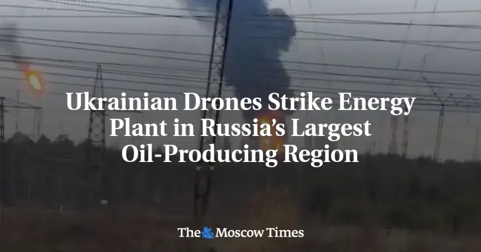 Ukraine Strikes Surgut Plant, Hitting Russia's Largest Oil Region