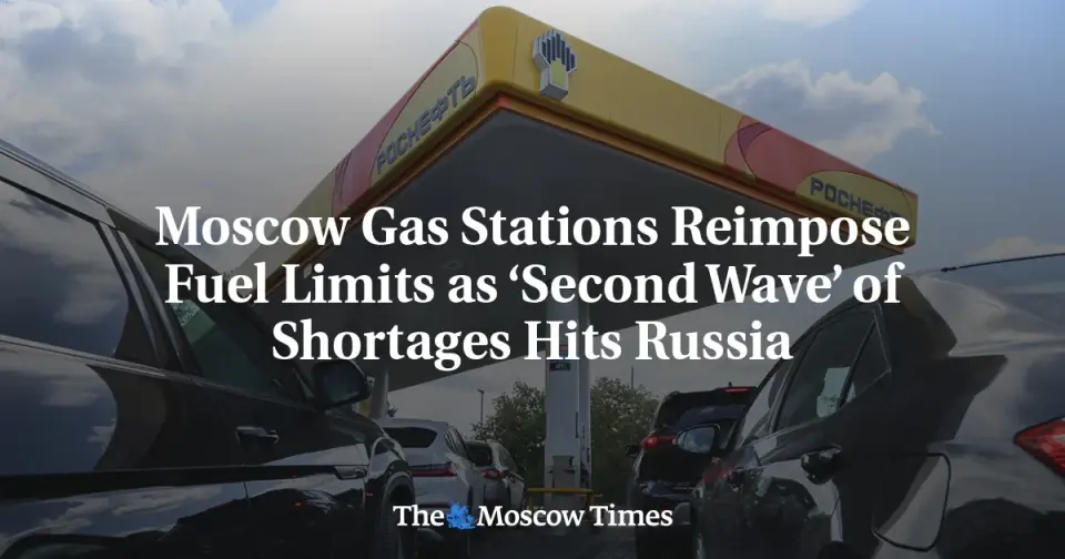 Second Wave of Russia’s Fuel Shortages Triggers Moscow Gas Station Rationing