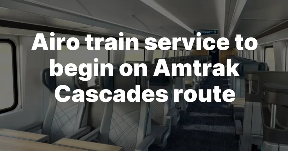 New Airo Trains Set to Debut on Amtrak Cascades in 2026