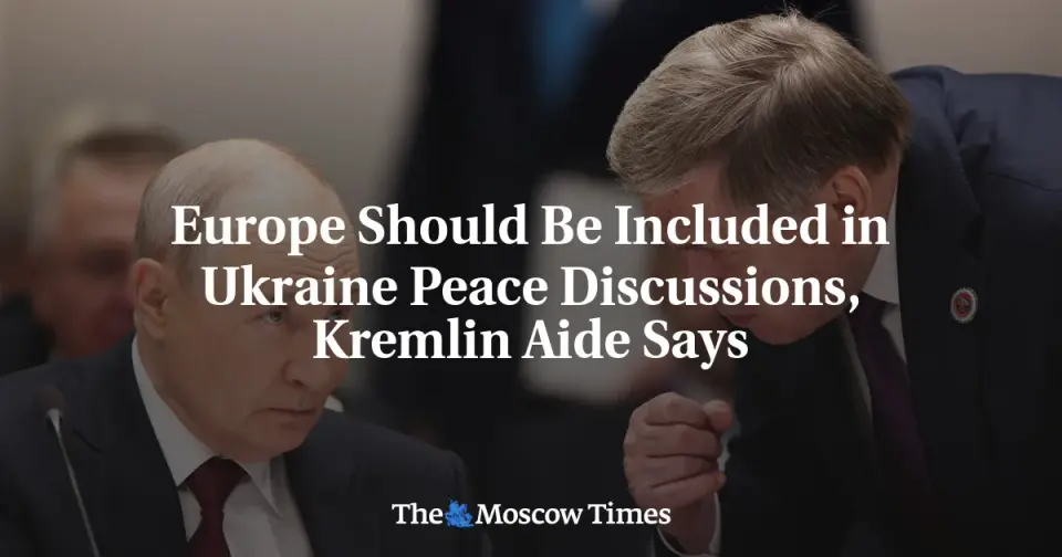 Kremlin Insists Europe Join Ukraine Peace Talks as US Mediation Stalls