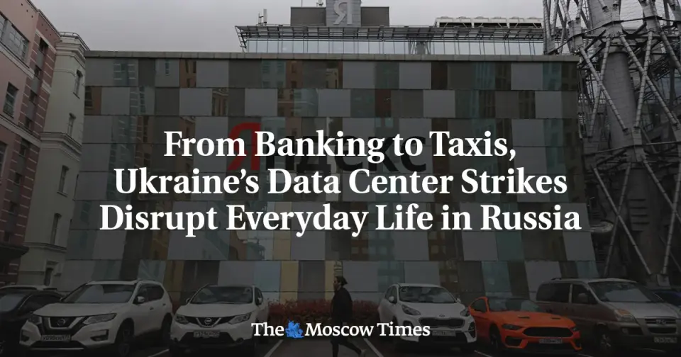 Ukraine's Strikes on Yandex Data Centers Cause Widespread Outages in Russia